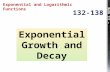 MATH III –  Exponential and Logarithmic Functions 132-138 Exponential Growth and Decay.
