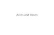 Acids and Bases. Acids When acids dissolve in water, they ionize (form ions). When acids ionize, they form H+ ions. These H+ ions give acids their properties.