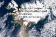 Projected impacts of the Eyjafjallajökull eruption on UK airspace Adam Burwell & Hannah Beirne.