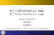 Nanolithography Using Bow-tie Nanoantennas Rouin Farshchi EE235 4/18/07 Sundaramurthy et. al., Nano Letters, 6 355-360 (2006)