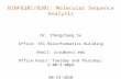BINF6201/8201: Molecular Sequence Analysis Dr. Zhengchang Su Office: 351 Bioinformatics Building   Office hours: Tuesday and Thursday: