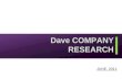 Dave COMPANY RESEARCH JUNE, 2011. Dave & First movie RESEARCH OVERVIEW RESEARCH OVERVIEW.