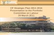Compensation Fund Strategic Plan 2011 - 2016 1 CF Strategic Plan 2011 2016 Presentation to the Portfolio Committee on Labour 29 March 2011 CF Strategic.