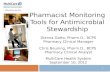 1 Pharmacist Monitoring Tools for Antimicrobial Stewardship Dianna Gatto, Pharm.D., BCPS Pharmacy Clinical Manager Chris Beuning, Pharm.D., BCPS Pharmacy.