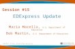 Session #15 EDExpress Update Maria Marella, U.S. Department of Education Bob Martin, U.S. Department of Education.