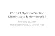 CSE 373 Optional Section Disjoint Sets & Homework 4 February 13, 2014 Nicholas Shahan & A. Conrad Nied.