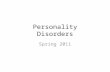 Personality Disorders Spring 2011. Copyright ©2009 by Pearson Education, Inc. Upper Saddle River, New Jersey 07458 All rights reserved. Contemporary Psychiatric-Mental.