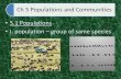 Ch 5 Populations and Communities 5.1 Populations I. population – group of same species.