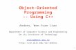 1 Object-Oriented Programming -- Using C++ Andres, Wen-Yuan Liao Department of Computer Science and Engineering De Lin Institute of Technology