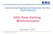 1 Continuing Regulatory Education for the Staff (CREST) ERC Rate-Setting Methodologies December 7, 2010 Rate -Setting Methodologies.