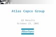 Atlas Copco Group Q3 Results October 23, 2001. Page 2 October 23, 2001 Contents  Market Development  Business Areas  Financials.
