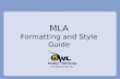 MLA Formatting and Style Guide. What does MLA regulate? MLA regulates:  Document Format  In-text citations  Works Cited (a list of all sources used.