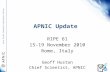 APNIC Update RIPE 61 15-19 November 2010 Rome, Italy Geoff Huston Chief Scientist, APNIC.