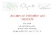 Updates on Validation and SQUEEZE Ton Spek Utrecht University Bruker User Meeting Jacksonville (FL), Jan 19, 2016.