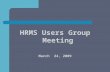HRMS Users Group Meeting March 24, 2009. Agenda Axess Timecard – Kelly Wright, Jamie Lutton (30) New Offerings from StanfordTemps – Nancy Duncan (5) Trovix.