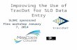Improving the Use of TracDat for SLO Data Entry SLOAC sponsored Flex workshop January 7, 2014.