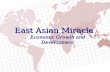 East Asian Miracle Economic Growth and Development.