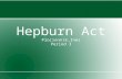 Hepburn Act Plociennik,Ines Period 3. The Hepburn Act of 1906 was a bill that secured the powers of the Interstate Commerce Commission (ICC) and strengthened.
