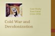Cold War and Decolonization Case Study: Suez Canal Crisis 1956.