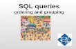 SQL queries ordering and grouping. RHS  SOC 2 SQL query - ordering In a query producing a large result, it may be beneficial to order the result SQL.