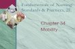 Chapter 34 Mobility Fundamentals of Nursing: Standards  Practices, 2E.