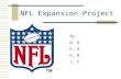 NFL Expansion Project By: N. D. K. H. D. N. J. F..