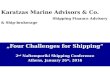 Karatzas Marine Advisors  Co. Shipping Finance Advisory  Ship-brokerage Four Challenges for Shipping 2 nd Naftemporiki Shipping Conference Athens,
