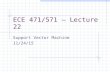ECE 471/571  Lecture 22 Support Vector Machine 11/24/15.