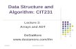 Data Structure and Algorithm: CIT231 Lecture 3: Arrays and ADT DeSiaMore   DeSiaMore .