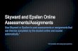 Skyward and Epsilen Online Assessments/Assignments Use Skyward or Epsilen to post assessments or assignments that can then be completed by the student.
