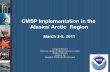 Doug DeMaster Director, Alaska Fisheries Science Center NOAA Fisheries Juneau, AK CMSP Implementation in the Alaska/ Arctic Region.