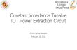 Constant Impedance Tunable IOT Power Extraction Circuit Amith Hulikal Narayan February 10, 2016.