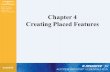 Chapter 4 Creating Placed Features. After completing this chapter, you will be able to Create fillets Create chamfers Create holes Create internal.