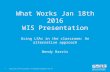 What Works Jan 18th 2016 WIS Presentation Using LSAs in the classroom: An alternative approach Wendy Harris Using LSAs in the classroom: An alternative.