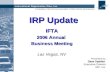 IRP Update IFTA 2006 Annual Business Meeting Las Vegas, NV Dave Saddler Presented by: Dave Saddler Executive Director IRP, Inc.