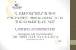 SUBMISSIONS ON THE PROPOSED AMENDMENTS TO THE CHILDRENS ACT Childrens Amendment Bill Presented by Julie Todd on behalf of CHILD WELFARE SOUTH AFRICA.