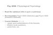 Psy 4200: Physiological Psychology Read the syllabus! (this is just a summary) Pre-requisites Psych 4000 (Statistics) and Psych 4050 (Research Methods)