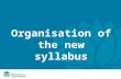 Organisation of the new syllabus. Overviews and Depth Studies Overviews can be used as an introduction to the historical period or integrated with the.
