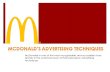 McDonalds is one of the most recognizable and accessible food brands in the world because of their persuasive advertising techniques.
