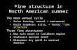 Fine structure in North American summer The mean annual cycle Solar forcing: annual + semiannual Earth response: ditto, + faster fine structure Three.