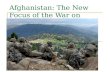 Afghanistan: The New Focus of the War on Terror. Afghanistan Land of Mountains and Deserts.
