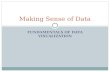 FUNDAMENTALS OF DATA VISUALIZATION Making Sense of Data.