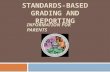 CURRICULUM 2.0: STANDARDS-BASED GRADING AND REPORTING INFORMATION FOR PARENTS.