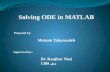 Solving ODE in MATLAB Prepared by: Supervised by: Meisam Yahyazadeh Dr. Ranjbar Noei دی 1389.