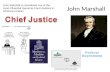 John Marshall John Marshall is considered one of the most influential Supreme Court Justices in American History.