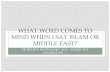 WHAT WORD COMES TO MIND WHEN I SAY ISLAM OR MIDDLE EAST? STUDENTS RESPONSES WILL SHOW ON SOCRATIVE