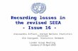 Recording losses in the revised SEEA - Issue 16 - Alessandra Alfieri, United Nations Statistics Division Ole Gravgard, Statistics Denmark London Group.