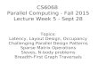 CS6068 Parallel Computing - Fall 2015 Lecture Week 5 - Sept 28 Topics: Latency, Layout Design, Occupancy Challenging Parallel Design Patterns Sparse Matrix.