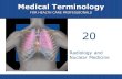 Medical Terminology FOR HEALTH CARE PROFESSIONALS Radiology and Nuclear Medicine 20.