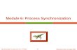 6.1 Silberschatz, Galvin and Gagne 2009 Operating System Concepts with Java  8 th Edition Module 6: Process Synchronization.